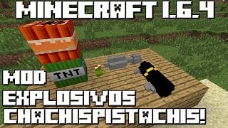 Minecraft 1.6.4 MOD EXPLOSIVOS CHACHISPISTACHIS!