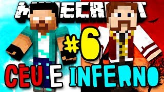 Céu e Inferno - O DESAFIO FINAL! - #6 (c/ Rezende) - FIM