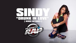 Sindy reprend " Drunk In Love " de Beyonce + freestyle la team Bs