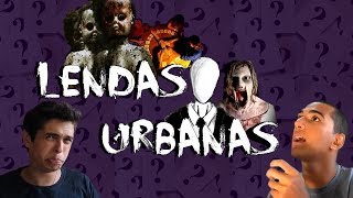 LENDAS URBANAS - Você Sabia?