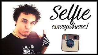 SELFIE EVERYWHERE!