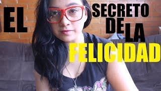 EL SECRETO DE LA FELICIDAD!!!