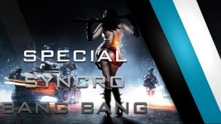 [BATTLEFIELD] Special syncro bang bang