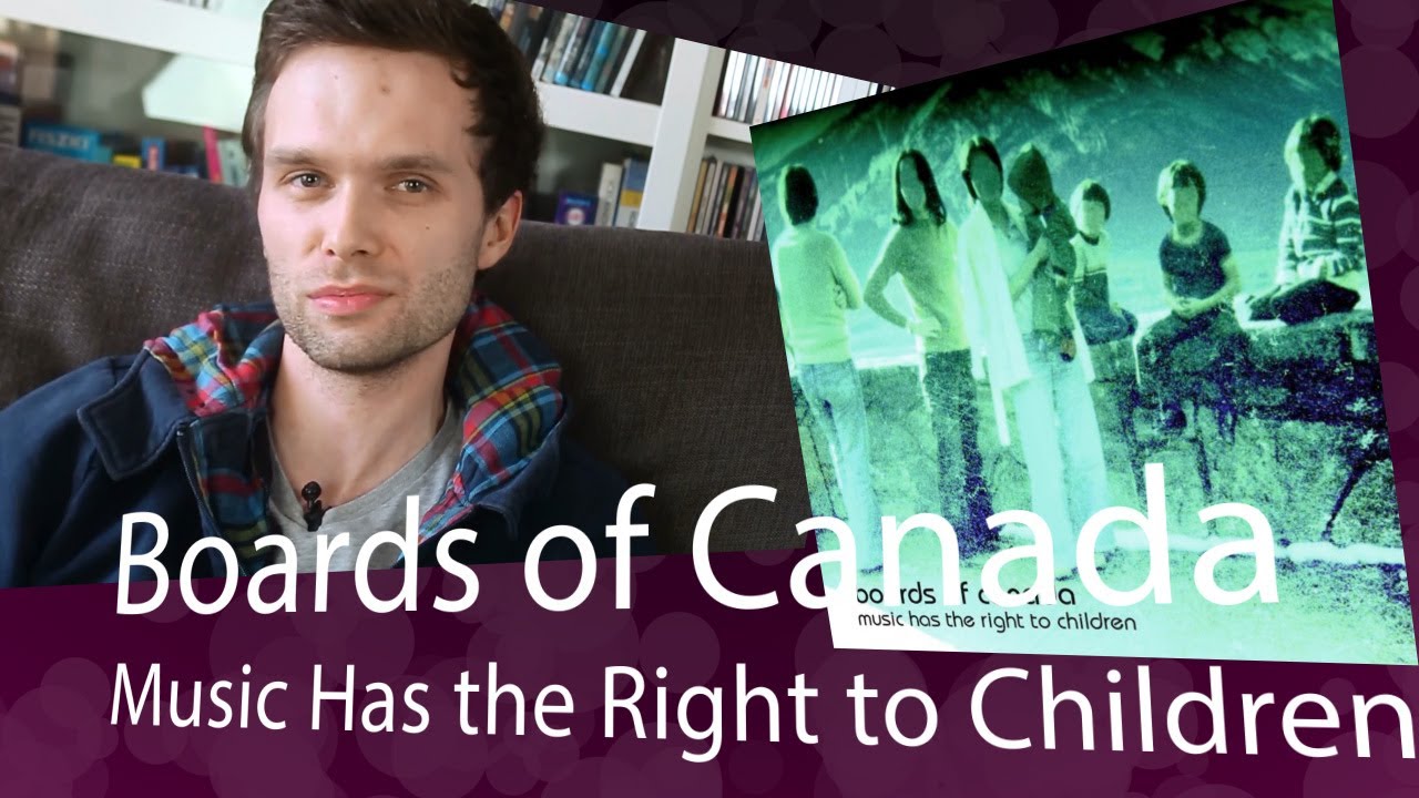 Boards of Canada - Music Has the Right to Children - YouTube