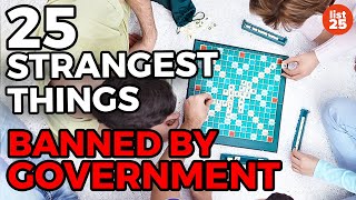 25 Strangest Things Banned By Governments Around The World