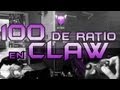 100 de Ratio + Nucléaire en CLAW !!!