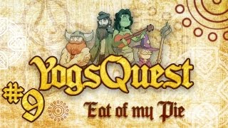 YogsQuest Episode 9: Eat Of My Pie