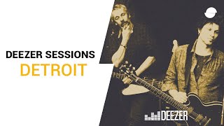 Deezer Sessions with Détroit - Live @ Deezer