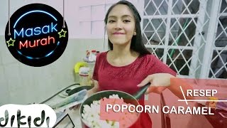 Cara Bikin Popcorn Caramel - Masak Murah ( MAKMUR )