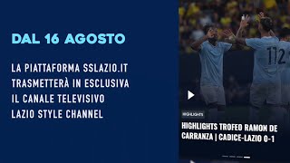 🚨? Dal 16 agosto Lazio Style Channel in esclusiva su sslazio.it!