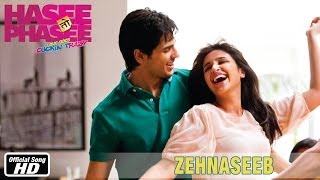 Zehnaseeb - Official Song - Hasee Toh Phasee - Parineeti Chopra & Sidharth Malhotra