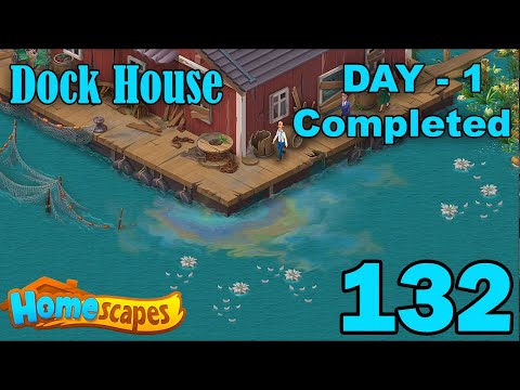 Homescapes New Area Dock House - Day 1 Completed - Part 132