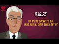 SO WE'RE GOING TO DO IRAQ AGAIN, ONLY WITH AN N - 6.19.25  Countdown with Keith Olbermann