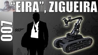 Meu nome é "EIRA", ziGueira (EOD BOT FTW)