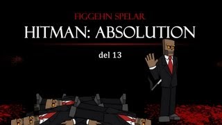 DualDGaming Extra - Hitman: Absolution på Svenska med figgehn #13