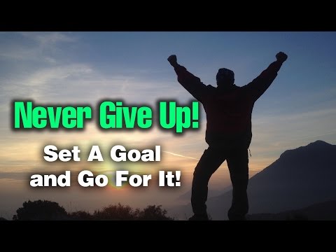 GET INSPIRED - Never Give Up On Your Goals!