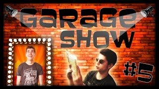 ►Garage Show - Ep.5 - LEGENDÁRNY BORIS! ◄