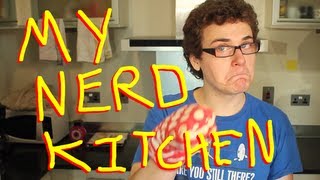 My Nerd Kitchen (A My Drunk Kitchen Parody)