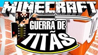 GUERRA DE TITÃS! - Minecraft (NOVO)