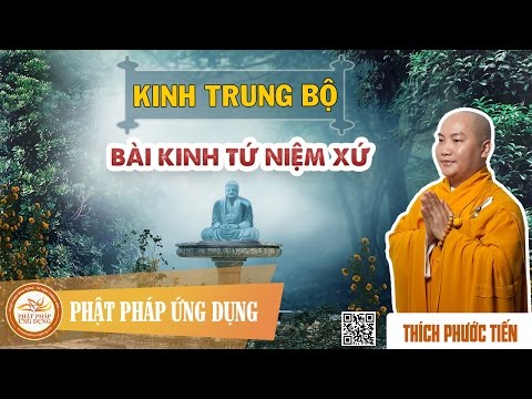Kinh Trung Bộ Giảng Giải - Bài Kinh Tứ Niệm Xứ