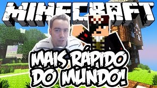 Mais Rápido do Mundo! - Minecraft c/ Fenocam