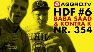 HDF - BABA SAAD & KONTRA K HALT DIE FRESSE 06 NR 354 (OFFICIAL HD VERSION AGGROTV)