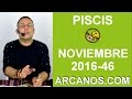 Video Horscopo Semanal PISCIS  del 6 al 12 Noviembre 2016 (Semana 2016-46) (Lectura del Tarot)