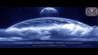 Planet ANM / EljotSounds - Efekt synergiczny (feat. TMK aka Piekielny, Hyziu)