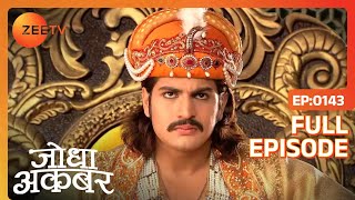 Jodha Akbar Episode 143 - January 02, 2014