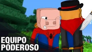 EQUIPO PODEROSO | MINECRAFT