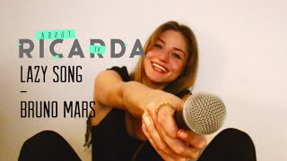 BRUNO MARS - LAZY SONG (by Ricarda)