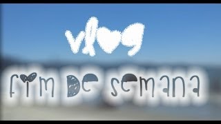 Vlog- Fim de Semana