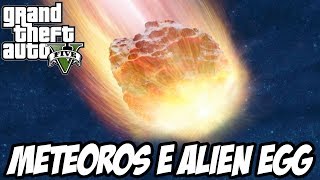 GTA V - METEOROS E ALIEN EGG MOD