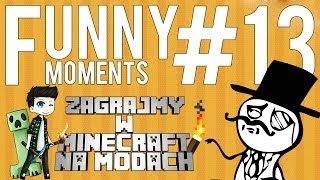 FUNNY MOMENTS #13 - MINECRAFT NA MODACH!