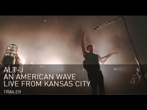 alt-J "An American Wave" Live from Kansas City (trailer)