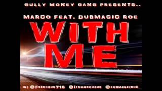 Marco Ft DubMagic Roe "With Me" Prod. By DubMagic