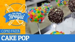 Ana Maria Brogui #164 - Como Fazer Cake Pop