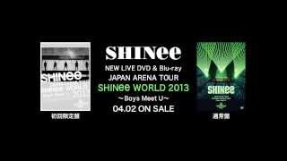 JAPAN ARENA TOUR SHINee WORLD 2013 ~Boys Meet U~ Teaser MOVIE