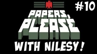 Nilesy plays Papers, Please! THE FINALE!!