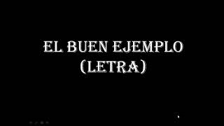 El Buen Ejemplo "Letra" ( Calibre 50 )