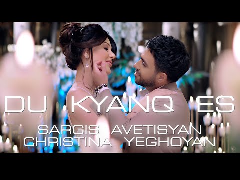 Christina Yeghoyan & Sargis Avetisyan - Du Kyanq Es