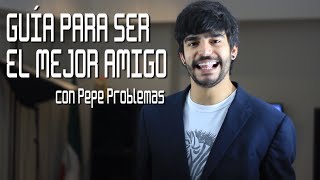 La Guía del Mejor Amigo con PepeProblemas / Molcajete