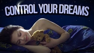 The Secret to Controlling Dreams