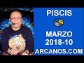 Video Horscopo Semanal PISCIS  del 4 al 10 Marzo 2018 (Semana 2018-10) (Lectura del Tarot)