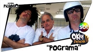 Okay Pessoal com os Irmãos Piologo -ESTRÉIA!