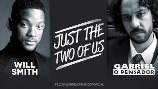 Gabriel o Pensador e Will Smith - Just The Two Of Us