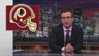 Last Week Tonight with John Oliver (HBO): The Washington Redskins