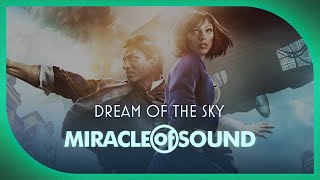 Miracle of Sound - Bioshock Infinite  - Dream of Sky