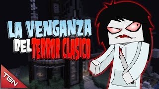 MINECRAFT: LA VENGANZA DEL TERROR CLÁSICO (MAPA ÉPICO)