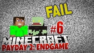 FAIL - Folge kaputt | Minecraft PAYDAY 2 ENDGAME #6 | ungespielte Dner Abenteuer #4